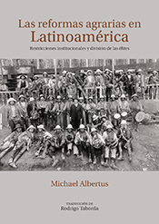 LAS REFORMAS AGRARIAS EN LATINOAMÉRICA: RESTRICCIONES INSTITUCIONALES Y DIVISIÓN DE LAS ÉLITES book cover